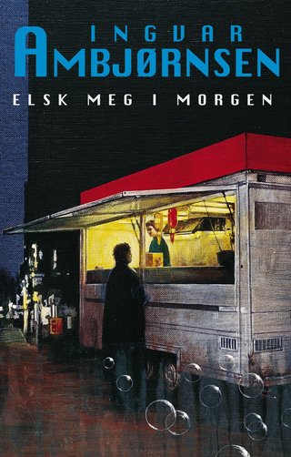 "Elsk meg i morgen roman" av Ingvar Ambjørnsen