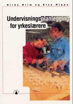 "Undervisningsplanlegging for yrkeslærere" av Hilde Hiim