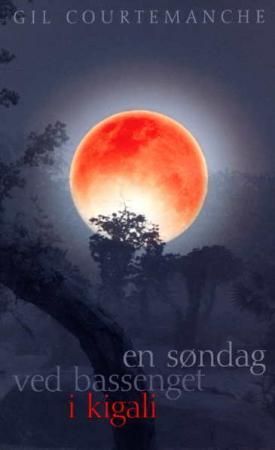 "En søndag ved bassenget i Kigali" av Gil Courtemanche