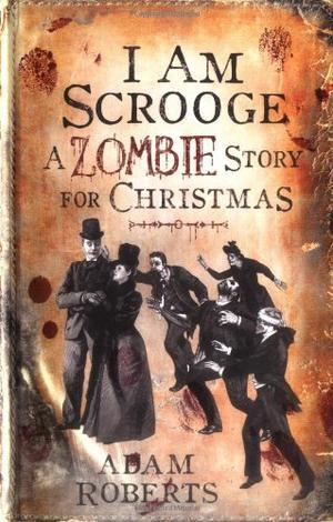 I Am Scrooge - A Zombie Story for Christmas