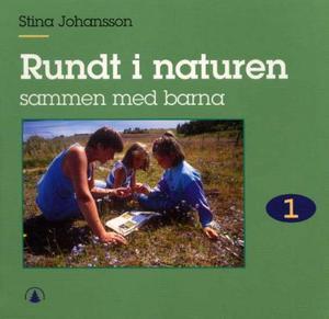 "Rundt i naturen 1 - sammen med barna" av Stina Johansson