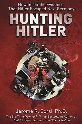 "Hunting Hitler New Scientific Evidence That Hitler Escaped Nazi Germany" av Jerome R. Corsi PhD