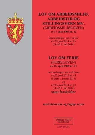 Lov om arbeidsmiljø, arbeidstid og stillingsvern mv. (arbeidsmiljøloven) av 17. juni 2005 nr. 62 ; Lov om ferie (ferieloven) av 29. april 1988 nr. 21 : med endringer, sist ved lover av 22. juni 2012 nr. 43 (i kraft 1. januar 2015) og av 20.juni 2014 nr. 25 (i kraft 1. juli 2014): samt forskrifter : med historiske og faglige noter - med endringer, sist ved lov av 20. juni 2014 nr. 26 (i kraft 1. juli 2014) :