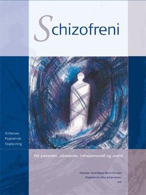 "Schizofreni - for pasienter, pårørende, helsepersonell og andre" av Gerd-Ragna Bloch Thorsen