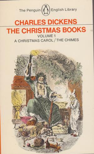 The Christmas Books - Volume 1. A Christmas Carol / The Chimes