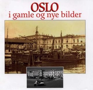 "Oslo i gamle og nye bilder"