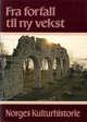 "Norges kulturhistorie. Bd. 3 - fra forfall til ny vekst" 