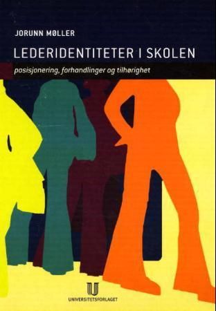 Lederidentiteter i skolen - posisjonering, forhandlinger og tilhørighet