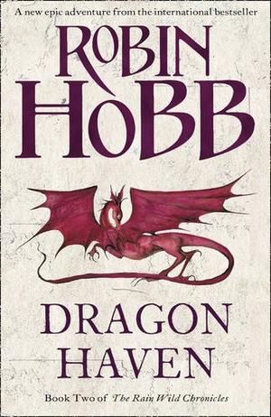 "Dragon haven the rain wild chronicles 2" av Robin Hobb
