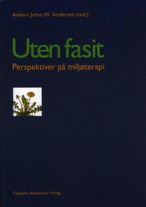 "Uten fasit - perspektiver på miljøterapi" av Anders Johan W. Andersen