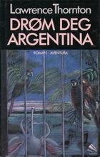"Drøm deg Argentina" av Lawrence Thornton