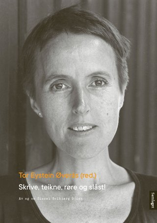 "Skrive, teikne, røre og slåst! av og om Sissel Solbjørg Bjugn" av Sissel Solbjørg Bjugn