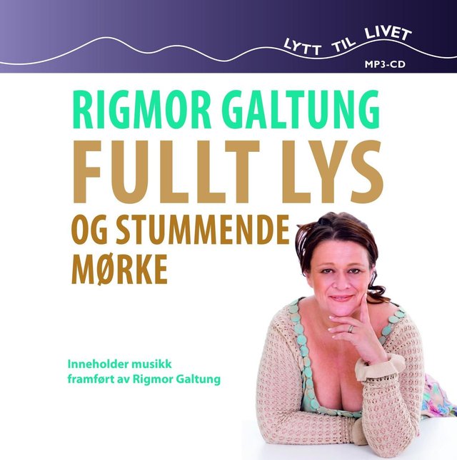 "Fullt lys og stummende mørke" av Rigmor Galtung
