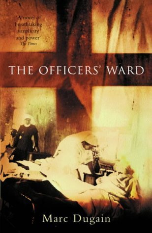 The Officer's Ward by Marc Dugain, Howard Curtis (translator) (2001) Paperback