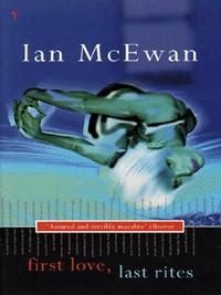 "First love, last rites" av Ian McEwan