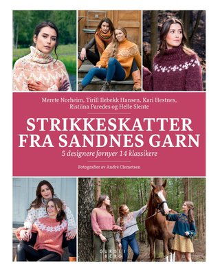 "Strikkeskatter fra Sandnes garn 5 designere fornyer 14 klassikere" av Merete Norheim