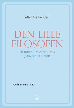 Den lille filosofen - historien om Arne Næss og tøygrisen Timotei