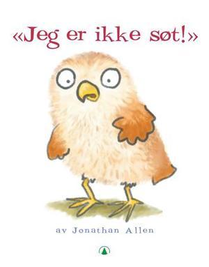"Jeg er ikke søt!" av Jonathan Allen