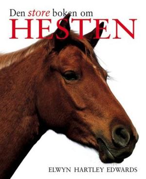 "Den store boken om hesten" av Elwyn Hartley Edwards