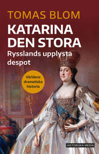 Katarina den stora - Rysslands upplysta despot