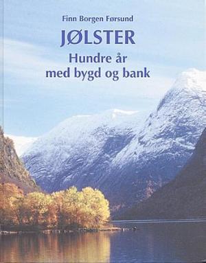 "Jølster - hundre år med bygd og bank" av Finn Borgen Førsund