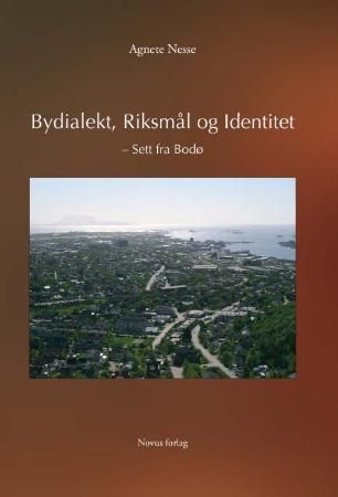Bydialekt, riksmål og identitet - sett fra Bodø