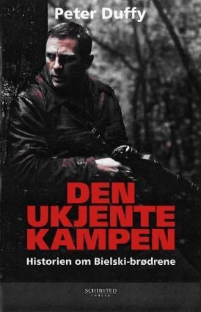 Den ukjente kampen - historien om Bielski-brødrene