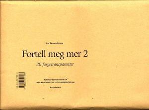 "Fortell meg mer 2 - fargetransparenter : kristendom med religions- og livssynsorientering" av Liv Sødal Alfsen