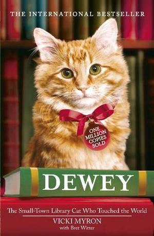 "Dewey - The Small-town Library-cat Who Touched the World" av Vicki Myron