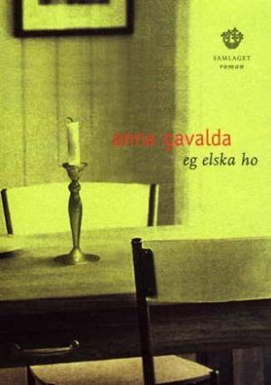 "Eg elska ho - roman" av Anna Gavalda