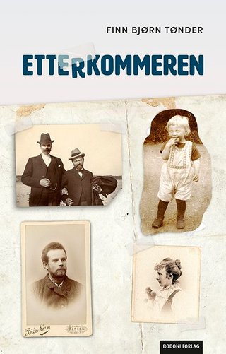 "Etterkommeren roman" av Finn Bjørn Tønder