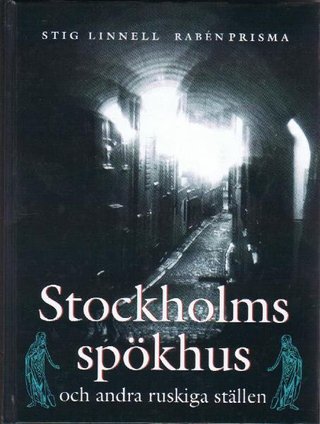 "Stockholms spökhus och andra ruskiga ställen (Swedish Edition)" av Stig Linnell