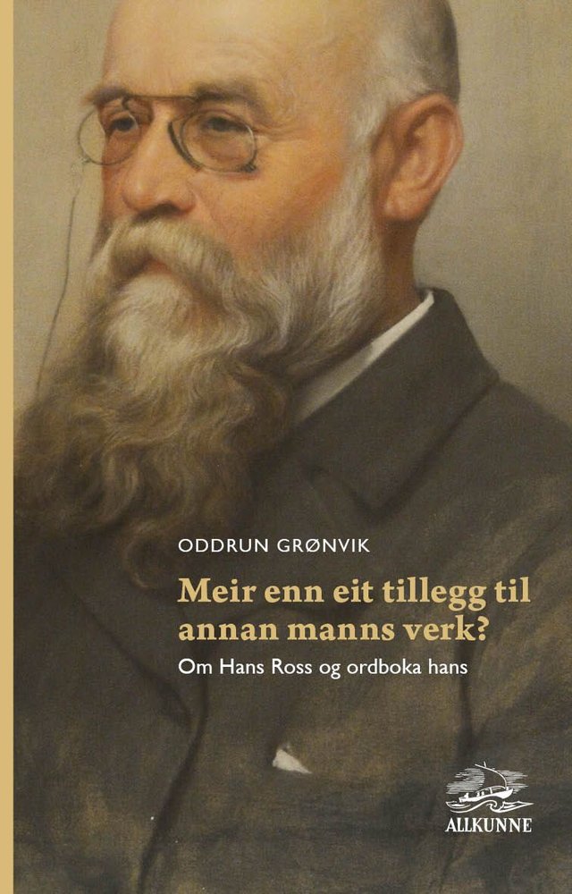 "Meir enn eit tillegg til annan manns verk? - om Hans Ross og ordboka hans" av Oddrun Grønvik
