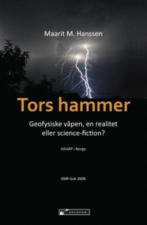 Tors hammer - geofysiske våpen, en realitet eller science-fiction? : haarp i Norge