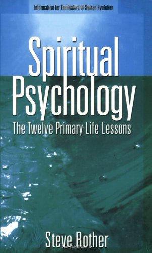 "Spiritual Psychology The Twelve Primary Life Lessons" av Steve Rother