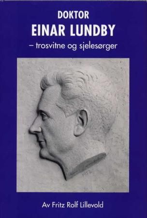 Doktor Einar Lundby - trosvitne og sjelesørger