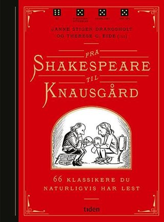 "Fra Shakespeare til Knausgård - 66 klassikere du naturligvis har lest" av Janne Stigen Drangsholt