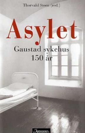 Asylet - Gaustad sykehus 150 år