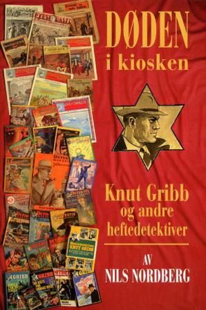 "Døden i kiosken Knut Gribb og andre heftedetektiver" av Nils Nordberg