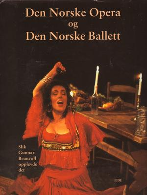 Den Norske opera og ballett - slik Gunnar Brunvoll opplevde det