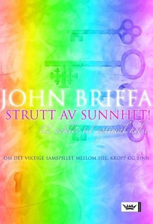 Strutt av sunnhet! - 12 nøkler til optimal helse