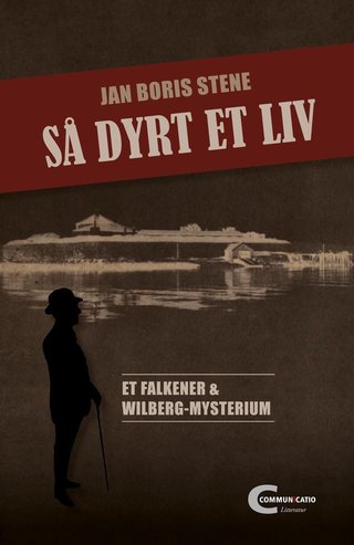 "Så dyrt et liv et Falkener og Wilberg-mysterium" av Jan Boris Stene