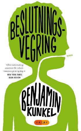 "Beslutningsvegring" av Benjamin Kunkel