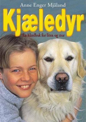 "Kjæledyr - en håndbok for liten og stor" av Anne Enger Mjåland
