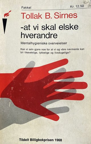 "At vi skal elske hverandre mentalhygieniske overveielser" av Tollak Bakke Sirnes