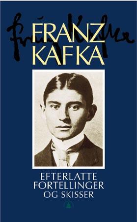 "Efterlatte fortellinger og skisser" av Franz Kafka