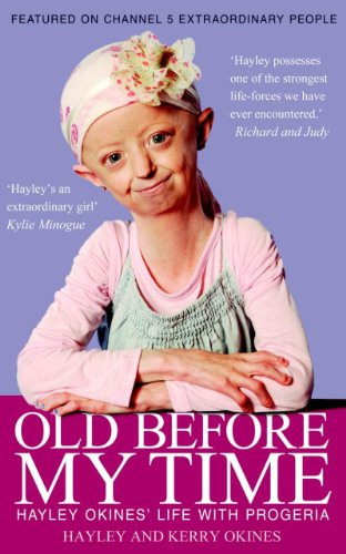 Old Before My Time - Hayley Okines' Life with Progeria