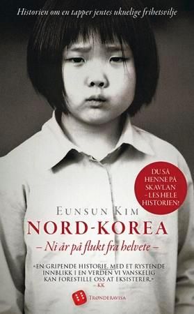 "Nord-Korea - ni år på flukt fra helvete" av Eunsun Kim
