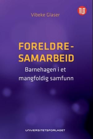 Foreldresamarbeid - barnehagen i et mangfoldig samfunn