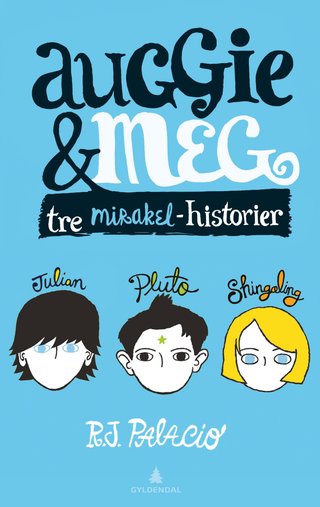 Auggie & meg - tre mirakel-historier